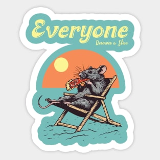 Pizza rat Everyone deserves a slice Sticker